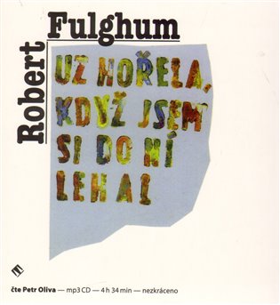Už hořela, když jsem si do ní lehal - Robert Fulghum