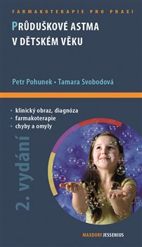 Levně Průduškové astma v dětském věku. Průvodce ošetřujícího lékaře - Tamara Svobodová, Petr Pohunek