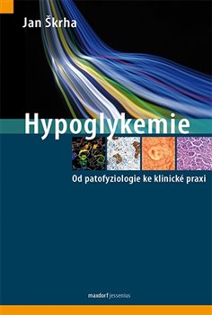 Levně Hypoglykemie. Od patofyziologie ke klinické praxi - Jan Škrha