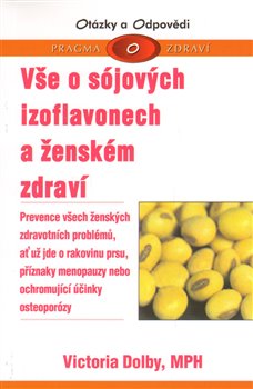 Levně Vše o sójových izoflavonech a ženském zdraví - Victoria Dolby