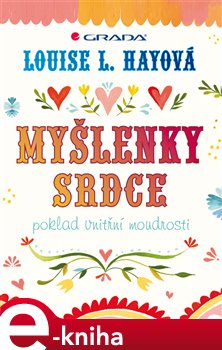 Levně Myšlenky srdce. poklad vnitřní moudrosti - barevné, rozšířené vydání - Louise L. Hay e-kniha