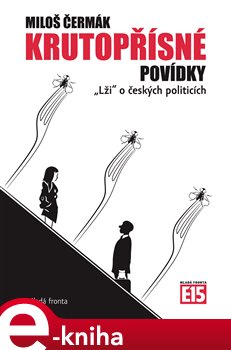 Krutopřísné povídky. „Lži“ o českých politicích - Miloš Čermák e-kniha