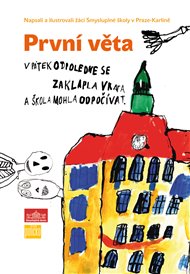 První věta: V pátek odpoledne se zaklapla vrata a škola mohla odpočívat