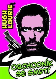 Obchodník se smrtí - Hugh Laurie
