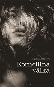 Korneliina válka - Regína Andrásová