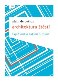 Architektura štěstí - Alain de Botton