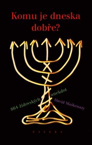 Komu je dneska dobře?: 864 židovských anekdot - David Maškenazy
