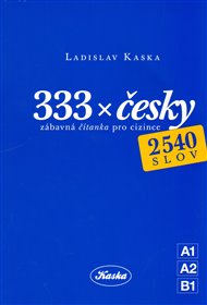333 x česky: zábavná čítanka pro cizince - Ladislav Kaska