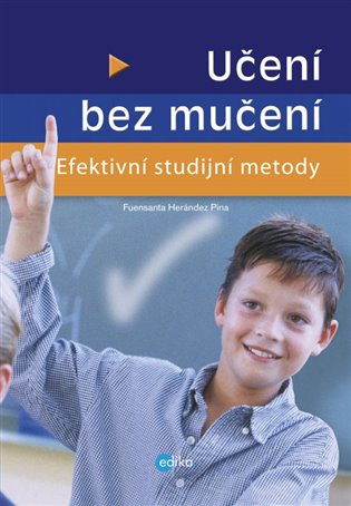 Učení bez mučení: Efektivní studijní metody - 
