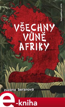 Levně Všechny vůně Afriky - Zuzana Beranová e-kniha