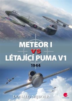 Levně Meteor I vs létající puma V1. 1944 - Nijboer Donald