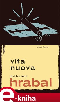 Levně Vita nuova - Bohumil Hrabal e-kniha