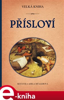 Levně Velká kniha přísloví - Adéla Müllerová e-kniha