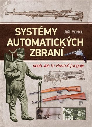 Systémy automatických zbraní - Jiří Fencl