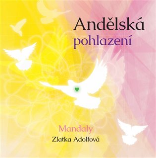 Andělská pohlazení - Zlatka Adolfová