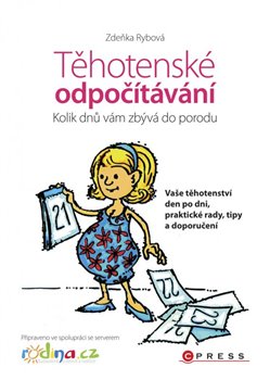 Levně Těhotenské odpočítávání. Kolik dnů Vám zbývá do porodu - Zdeňka Rybová