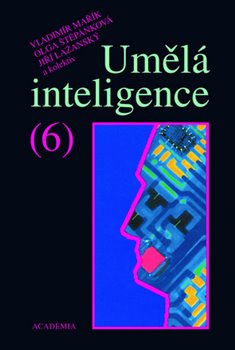 Levně Umělá inteligence 6 - Vladimír Mařík, Olga Štěpánková, Jiří Lažanský