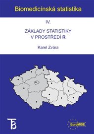 Biomedicínská statistika IV: Základy statistiky v prostředí R - Karel Zvára