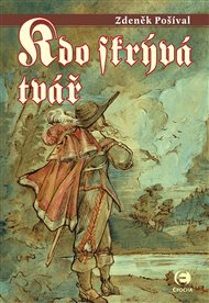 Kdo skrývá tvář - Zdeněk Pošíval