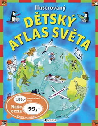 Ilustrovaný dětský atlas světa - 