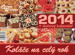 Koláče na celý rok 2014- stolní kalendář: + daňový kalendář - 