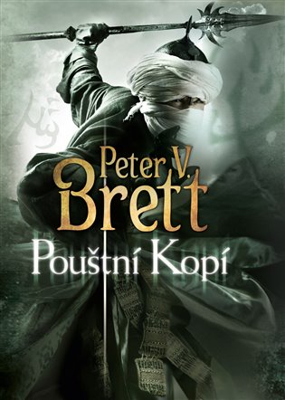 Pouštní Kopí: Démonský cyklus - kniha druhá - Peter V. Brett