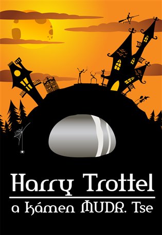Harry Trottel a kámen MUDr. Tse - Peter M. Jolin