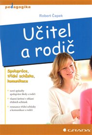 Učitel a rodič: Spolupráce, třídní schůzka, komunikace - Robert Čapek