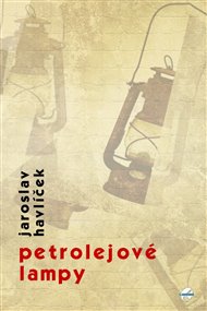 Petrolejové lampy - Jaroslav Havlíček