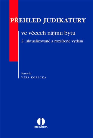 Přehled judikatury ve věcech nájmu bytu: 2., aktualizované a rozšířené vydání - Věra Korecká