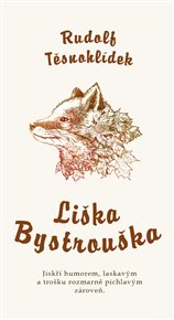 Liška Bystrouška - Rudolf Těsnohlídek