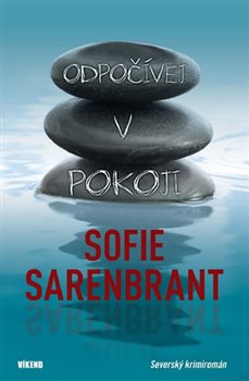 Levně Odpočívej v pokoji. severský krimiromán - Sofie Sarenbrandt