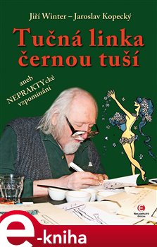Levně Tučná linka černou tuší - Jiří Winter Neprakta, Jaroslav Kopecký e-kniha