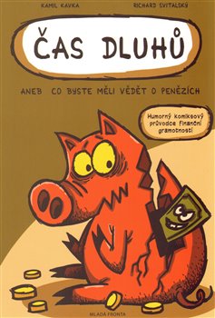 Levně Čas dluhů. aneb co byste měli vědět o penězích - Kamil Kavka, Richard Svitalský