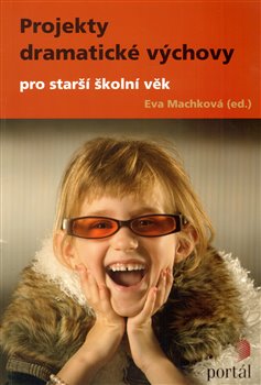 Levně Projekty dramatické výchovy pro starší školní věk - Eva Machková