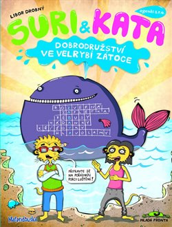 Levně Suri &amp; Kata, agenti s. r. o.. Dobrodružství ve Velrybí zátoce - Libor Drobný