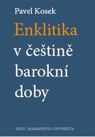 Enklitika v češtině barokní doby - Pavel Kosek