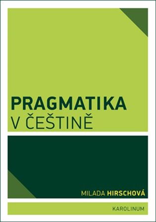 Pragmatika v češtině - Milada Hirschová