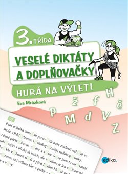 Kniha Veselé diktáty a doplňovačky 3.třída - Hurá na výlet