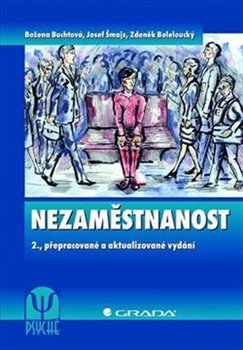 Levně Nezaměstnanost - Josef Šmajs, Božena Šmajsová Buchtová, Zdeněk Boleloucký