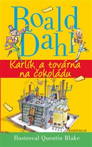 Karlík a továrna na čokoládu - Roald Dahl