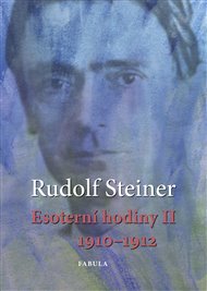 Esoterní hodiny II: 1910-1912 - Rudolf Steiner