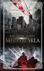 Nástroje smrti 3: Město ze skla - Cassandra Clareová