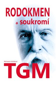 Rodokmen a soukromí TGM - Michaela Košťálová