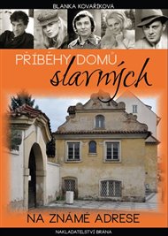 Příběhy domů slavných: Na známé adrese - Blanka Kovaříková