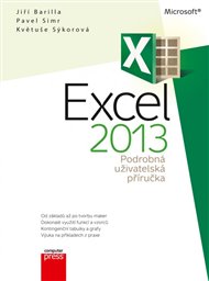Microsoft Excel 2013: Podrobná uživatelská příručka - Jiří Barilla, Pavel Simr, Květuše Sýkorová