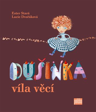 Dušinka, víla věcí - Ester Stará