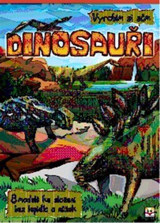 Dinosauři - vyrobím si sám