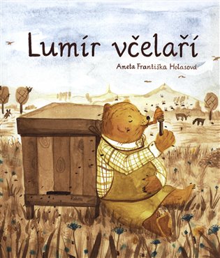 Lumír včelaří - Aneta Františka Holasová