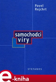 Levně Samochodci víry - Pavel Rejchrt e-kniha
